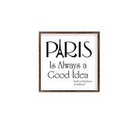 Letrero moderno rústico para pared, decoración del hogar, Paris Is Always A Good Idea, con marco de madera, para pared, 18 x 18 cm