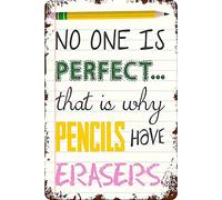 Letrero motivador para decoración de aula con texto en inglés "No One is Perfect That is Why Pencils Have Erasers", letrero de lata para garaje, 8 x 12 pulgadas