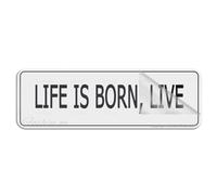 Letrero para puerta de plástico acrílico Life Is Born Live con adhesivo, 25,4 x 7,6 cm, fácil de instalar y altamente visible para oficina y negocios, altamente visible
