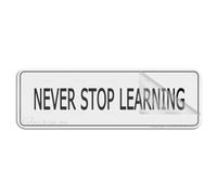 Letrero para puerta de plástico acrílico Never Stop Learning, 109 letreros con adhesivo, 25,4 x 7,6 cm, fácil de instalar y altamente visible para oficina y negocios, altamente visible
