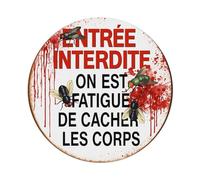 Letrero redondo de metal retro con texto en inglés "No Trespassing We Are Tired of Hiding The Bodies" para decoración de pared para el hogar, bar, cafetería, póster de metal de 8 x 8 pulgadas