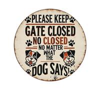 Letrero redondo de metal retro con texto en inglés "Please Keep Gate Closed No Matter What The Dog Saysay", decoración de pared para el hogar, bar, cafetería, póster de metal de 8 x 8 pulgadas