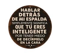 Letrero redondo de metal retro con texto en inglés "Talking behind My Back Simply Means That You Are Smart Enough to Be Afraid to Tell It to My Face" para decoración de pared para el hogar, bar