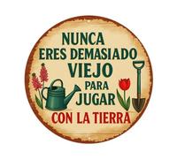 Letrero redondo de metal retro con texto en inglés "You Are Never Too Old To Play With The Earth", decoración de pared para el hogar, bar, cafetería, póster de metal de 8 x 8 pulgadas
