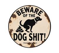 Letrero redondo de metal vintage con manchas de óxido con texto en inglés "Beware Of The Dog Shit" para oficina, sala de estar, bar, decoración de pared, 20,3 x 20,3 cm