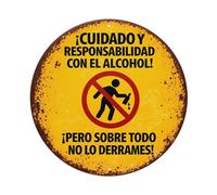 Letrero redondo de metal vintage con texto en inglés "Care And Responsibility With Alcohol But Above All Don't Spill It" (Cuidado y responsabilidad con alcohol pero sobre todo no derramar ito)
