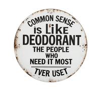 Letrero redondo de metal vintage con texto en inglés "Common Sense Is Like Deodorant The People Who Need It Most Never Use It", para sala de estar, bar, hogar, dormitorio, decoración de pared, póster
