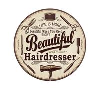 Letrero redondo de metal vintage con texto en inglés "Life Is More Beautiful When You Meet The Right Hairdresser" para decoración de pared, póster de metal de 8 x 8 pulgadas