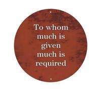 Letrero redondo de metal vintage con texto en inglés "To Whom Much Is Given Much Is Require", para sala de estar, bar, hogar, dormitorio, decoración de pared, póster de metal retro de 20 x 20 cm
