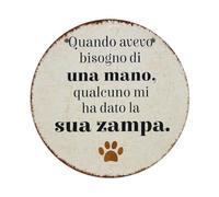 Letrero redondo de metal vintage con texto en inglés "When I Needed Help A Paw Was Given" para cafetería, bar, pub, decoración de pared del hogar, póster de metal de 8 x 8 pulgadas