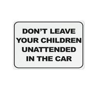 Letrero reflectante de aluminio con texto en inglés "Don'T Leave Your Child Unattended in the Car 30.5 cm x 20.3 cm, con protección UV, impermeable, resistente a la intemperie y a la decoloración, 4