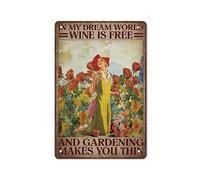 Letrero retro de hojalata con texto en inglés "Gardener in My Dream World" Wine is Free and Gardening Makes You Slim, decoración de pared de jardín, regalo para madre, regalo para padre, tamaño 8 x 12