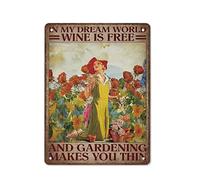 Letrero retro de hojalata con texto en inglés "Gardener in My Dream World Wine is Free and Gardening Makes You Deline", decoración de pared de jardín, regalo para madre, regalo para padre, tamaño 16 x