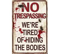 Letrero vintage de metal retro divertido para decoración de Halloween No Trespassing We're Tired of Hiding The Bodies, 12 x 8 pulgadas
