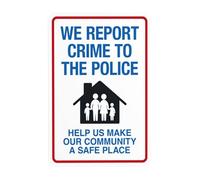 Letreros de advertencia con texto en inglés "We Report Crime To The Police Help Us Make Our Community A Safe Place", letrero de metal de seguridad, uso para negocios, hogar, patio, jardín, decoración