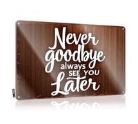 Letreros de estaño con texto en inglés "Never Goodbye, Always See You Later" (20 x 30 cm)