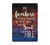 Letreros de estaño divertidos y vintage con texto en inglés "Be Fearless In The Pursuit Of What Sets Your Soul On Fire", motivacional, divertido, vintage, decoración de pared, diseño vintage