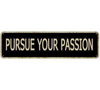 Letreros de hojalata retro "Persigue tu pasión", letrero de metal de aluminio para amantes de la sala de estar, hogar, cocina, jardín, pared, club, decoración resistente a la decoloración, 4 x 16 pulg