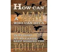 Letreros de hojalata vintage Duck Hunter Toilet How can a Man who can hit a Duck in Flight Hanging?Retro?Sign?Kitchen?Wall?Poster?Cafe?Bar?Pub?Man?Cave?Art?Novelty?Placa de 8 x 12 pulgadas