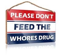 Letreros de madera para decoración del hogar, con texto en inglés "Please Do Not Feed The Whores Drug Drug ", accesorios de habitación para hombres, letrero de madera con refranes (23 x 35 cm)