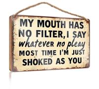 Letreros de madera para exteriores con texto en inglés «My Mouth Has No Filter, I Say Whatever No Pleay Most Time I'm Just Shoked As You Boys» (20 x 30 cm)