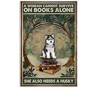 Letreros de metal con texto en inglés "A Woman Cannot Survive On Books Alone She Also Needs A Husky" - Letrero retro de aluminio vintage para el hogar, jardín, cafetería, bar, letrero de lata de 8 x