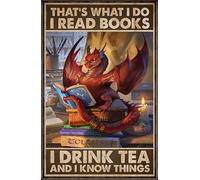 Letreros de metal con texto en inglés "Dragon That's What I Do I Read Books I Drink Tea and I Know Things", letrero de estaño, decoración vintage, garaje, hogar, jardín, cafeterías, cocina, pared, 20