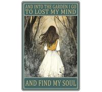Letreros de metal con texto en inglés «Garden Girl And Into The Garden I Go To Lost My Mind» para jardinería, patio, decoración de pared al aire libre, 12 x 16 pulgadas