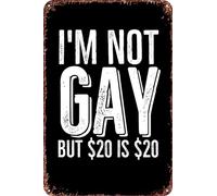 Letreros de metal con texto en inglés "Im Not Gay But 20 is 20 of writing" de metal, letreros de estaño, carteles retro para garaje, carteles de película, decoración de cueva de hombre, 8 x 12