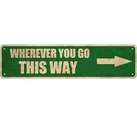 Letreros de metal con texto en inglés "WHEREVER YOU GO THIS WAREVER YOU" (Donde quiera que vayas) a esta manera, letreros de metal de aluminio para dormitorio, cocina, jardín, pared, bar, club, café