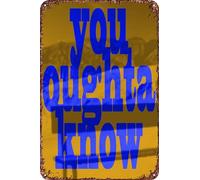 Letreros de metal con texto en inglés «You Oughta Know», arte de escritura, letreros de estaño retro para garaje, carteles de película, decoración de cueva de hombre, 8 x 12 pulgadas