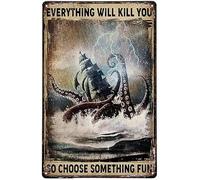 Letreros de metal divertidos de pesca Kraken Attacking A Sailing Vessel during Storm Everything Will Kill You So Choose Something Vintage Cafetería, cocina, hogar, decoración de pared, letrero de lata
