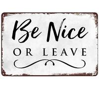 Letreros de metal vintage con texto en inglés "Be Nice Or Leave" con cita motivacional, póster decorativo para pared, placa decorativa para el hogar, cafetería, club, oficina, sala de estar