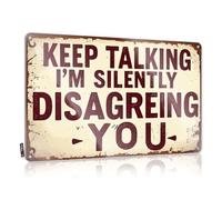 Letreros de metal vintage con texto en inglés "Keep Talking I'M Silently Disagreing You". Letrero de estaño divertido para habitación (30 x 40 cm)