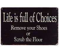Letreros de metal vintage con texto en inglés «Life is Full of Choices» con texto en inglés «Remove Your Shoes or Scrub the Floe», placa decorativa de pared para el hogar, bar, pub, club, cafetería, 8