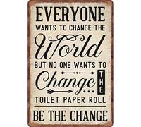 Letreros de metal vintage divertidos con texto en inglés «Everyone Wants To Change The World But No One Wants To Change», rollo de papel higiénico, póster de metal vintage para pared, granja, patio