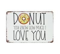 Letreros de metal vintage para exteriores, con texto en inglés "Donut You Know How Much I Love You", decoración del hogar, letrero de aluminio para dormitorio, jardín, valla, póster artístico, regalo