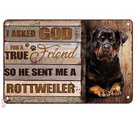 Letreros de metal vintage Rottweiler Dog I Asked God for A True Friend So He Sent Me A Rottweiler, letrero de metal vintage para decoración del hogar, letrero de aluminio rústico, arte de pared