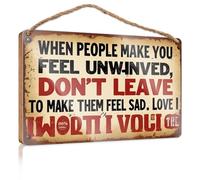 Letreros divertidos para habitación con texto en inglés "When People Make You Feel Unwound, Don'T Leave To Make Them Feel Sad", decoración divertida para el hogar y exteriores