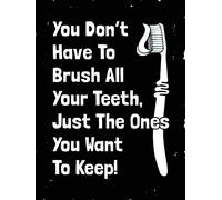 Letreros metálicos decorativos con texto en inglés "You Don't Have to Brush All Your Teeth Just The Ones You Want to Keep", para regalo, decoración de habitación, arte de pared, letrero de estaño