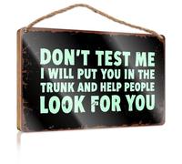 Letreros para cocina con texto en inglés "Don'T Test Me; I'Ll Put You In The Trunk And Help People Look For You", carteles de madera para adolescentes, decoración de porche delantero