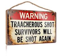 Letreros para el porche delantero, advertencia: Traacherous Shot Survivors Will Be Shot Again. Letrero colgante para decoración de bar de café (23 x 35 cm)