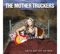 Let's All Go to Bed by The Mother Truckers (2008-06-03)
