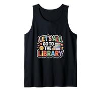 Let's All Go To The Library Book Reading Time - Camiseta sin Mangas