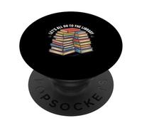 Let's All Go To The Library Book Reading Time ------ PopSockets PopGrip Adhesivo