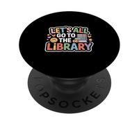 Let's All Go To The Library Book Reading Time - PopSockets PopGrip Adhesivo