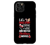Let's Bake Stuff Drink Wine Ver películas de Navidad Carcasa para iPhone 11 Pro