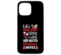 Let's Bake Stuff Drink Wine Ver películas de Navidad Carcasa para iPhone 13 Pro MAX
