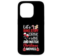 Let's Bake Stuff Drink Wine Ver películas de Navidad Carcasa para iPhone 15 Pro
