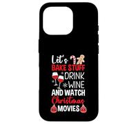 Let's Bake Stuff Drink Wine Ver películas de Navidad Carcasa para iPhone 16 Pro